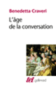 Couverture L'Âge de la conversation (Benedetta Craveri)
