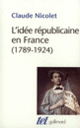 Couverture L'idée républicaine en France (Claude Nicolet)