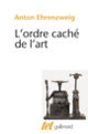 Couverture L'Ordre caché de l'art (Anton Ehrenzweig)