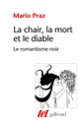 Couverture La Chair, la mort et le diable dans la littérature du XIX<sup>e</sup> siècle (Mario Praz)