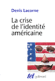 Couverture La Crise de l'identité américaine (Denis Lacorne)