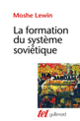 Couverture La formation du système soviétique (Moshe Lewin)