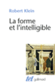 Couverture La Forme et l'intelligible (Robert Klein)