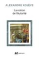 Couverture La notion de l'Autorité (Alexandre Kojève)