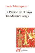 Couverture La Passion de Husayn ibn Mansûr Hallâj ()
