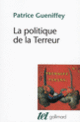 Couverture La politique de la Terreur (Patrice Gueniffey)