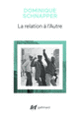 Couverture La relation à l'Autre (Dominique Schnapper)