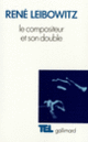 Couverture Le Compositeur et son double (René Leibowitz)