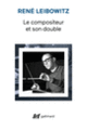 Couverture Le Compositeur et son double (René Leibowitz)