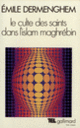 Couverture Le Culte des saints dans l'Islam maghrébin (Émile Dermenghem)