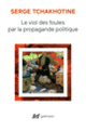 Couverture Le viol des foules par la propagande politique (Serge Tchakhotine)