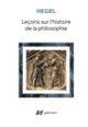 Couverture Leçons sur l'histoire de la philosophie (G.W.F. Hegel)