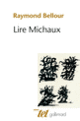 Couverture Lire Michaux (Raymond Bellour)