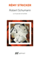 Couverture Robert Schumann (Rémy Stricker)