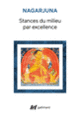 Couverture Stances du milieu par excellence ( Nagarjuna)
