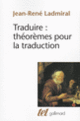 Couverture Traduire : théorèmes pour la traduction (Jean-René Ladmiral)