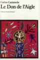 Couverture Le Don de l'Aigle (Carlos Castaneda)