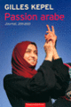 Couverture Passion arabe (Gilles Kepel)