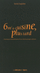 Couverture 6m2 de cuisine, plus tard (Sonia Ezgulian)