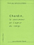 Couverture Chardin, le sentiment et l'esprit du temps ()