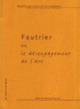 Couverture Fautrier ou le désengagement de l'art (Bernard Bourrit)