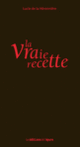 Couverture La vraie recette (Lucie de la Héronnière)