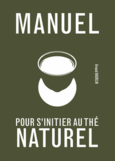 Couverture Manuel pour s'initier au thé naturel ()