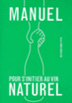 Couverture Manuel pour s'initier au vin naturel (Antonin Iommi Amunategui)