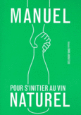 Couverture Manuel pour s'initier au vin naturel ()