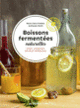 Couverture Boissons fermentées naturelles (Marie-Claire Frédéric,Guillaume Stutin)
