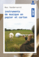 Couverture Instruments de musique en papier et carton (Max Vandervorst)