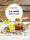 Couverture Le miel, guide d'usage ()