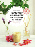 Couverture Parfumer et assainir sa maison au naturel ()