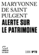 Couverture Alerte sur le patrimoine (Maryvonne de Saint Pulgent)