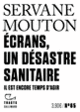 Couverture Écrans, un désastre sanitaire (Servane Mouton)