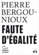Couverture Faute d'égalité (Pierre Bergounioux) Couverture Faute d'égalité (Pierre Bergounioux)
