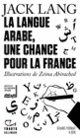 Couverture La Langue arabe, une chance pour la France (Jack Lang)