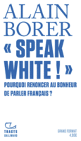 Couverture « Speak White ! » () Couverture « Speak White ! » ()