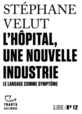 Couverture L'Hôpital, une nouvelle industrie ()