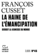 Couverture La Haine de l'émancipation (François Cusset)