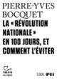 Couverture La « Révolution nationale » en 100 jours, et comment l'éviter (Pierre-Yves Bocquet)