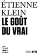Couverture Le goût du vrai (Étienne Klein)