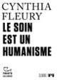 Couverture Le soin est un humanisme (Cynthia Fleury)