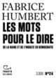 Couverture Les Mots pour le dire (Fabrice Humbert)