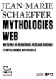 Couverture Mythologies web (Jean-Marie Schaeffer)