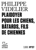 Couverture Plaidoyer pour les chiens, bâtards, fils de chiennes ()