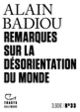 Couverture Remarques sur la désorientation du monde (Alain Badiou)