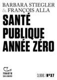 Couverture Santé publique année zéro (,Barbara Stiegler)