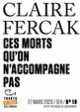 Couverture Ces morts qu'on n'accompagne pas (Claire Fercak)