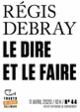 Couverture Le Dire et le faire (Régis Debray)